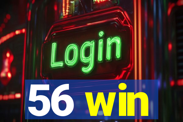 56 win